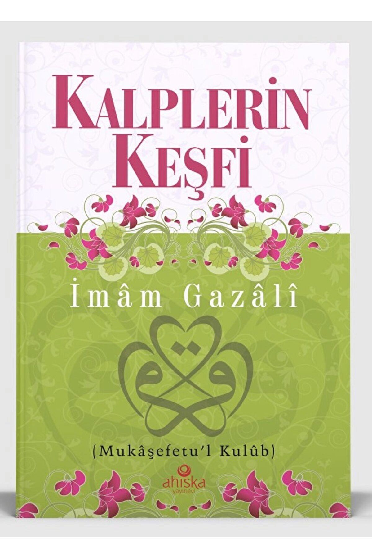 Kalplerin Keşfi / İmam Gazali / Ahıska Yayınevi / 9786257524995