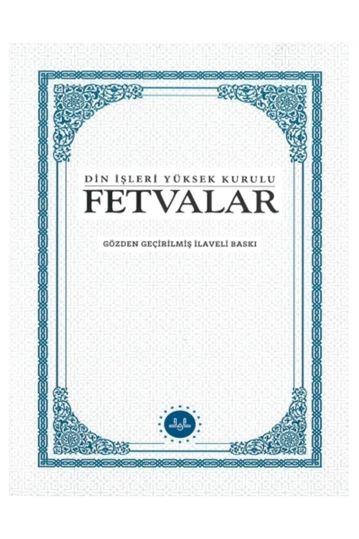 FETVALAR-Din İşleri Yüksek Kurulu-GÖZDEN GEÇİRİLMİŞ İLAVE BASKILI