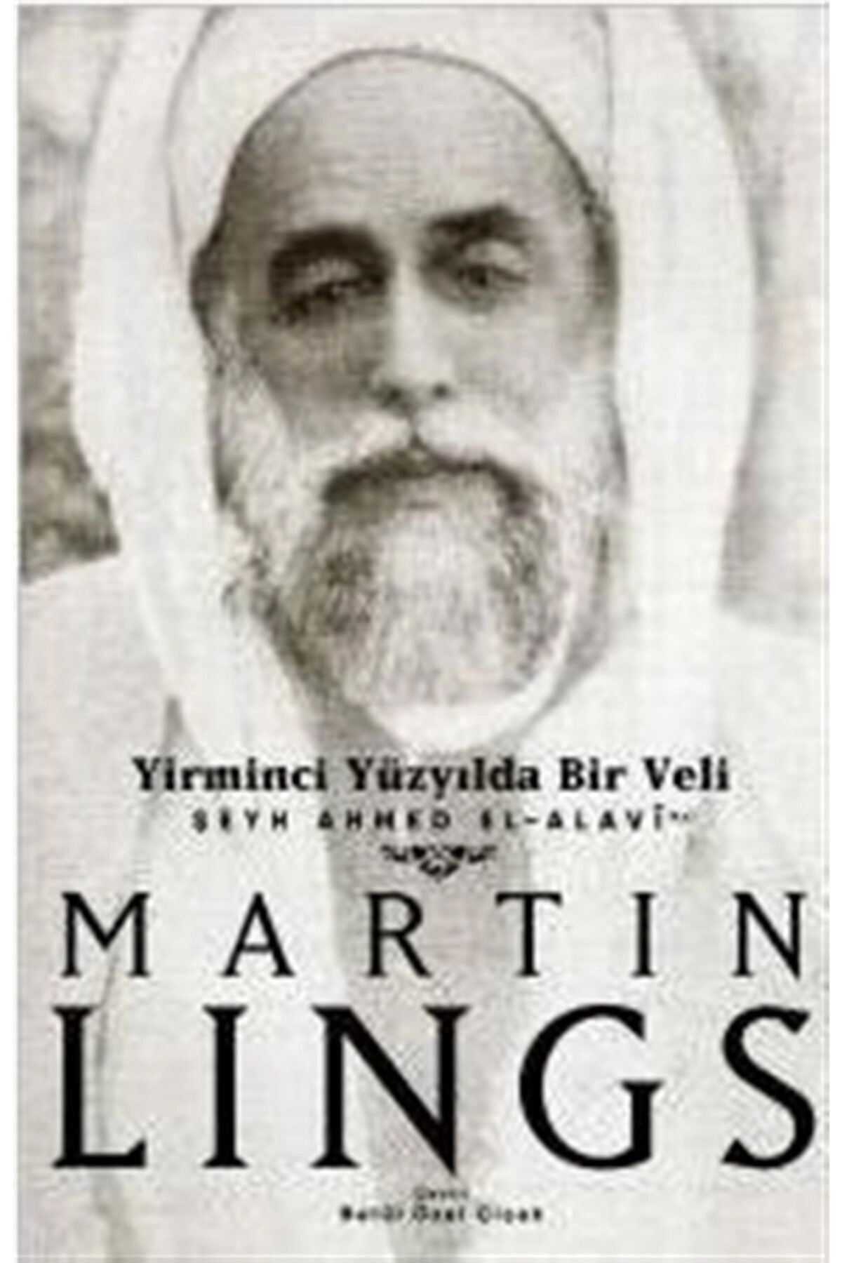 Yirminci Yüzyılda Bir Veli - Martin Lings 9789759161330