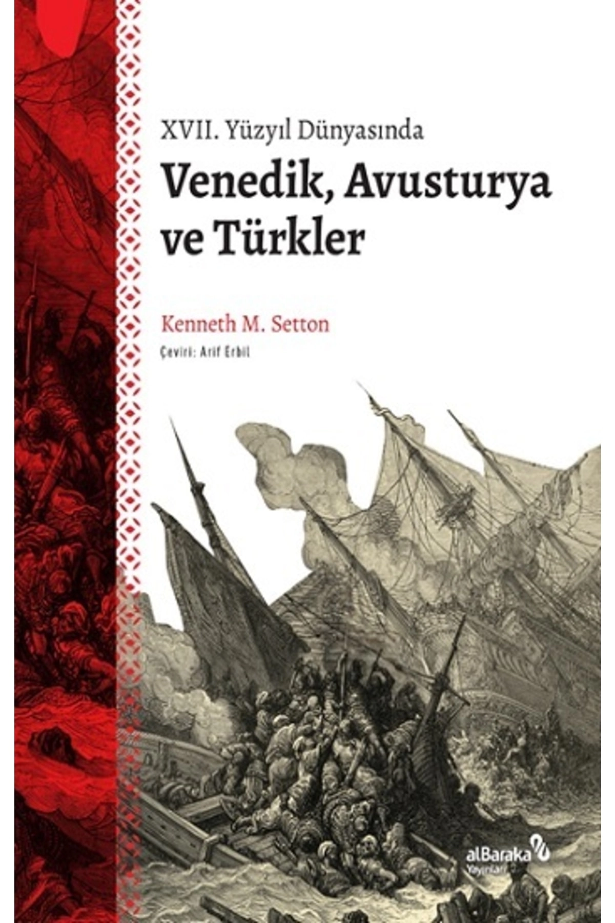 Xvıı. Yüzyıl Dünyasında Venedik, Avusturya Ve Türkler - Kenneth M. Setton -