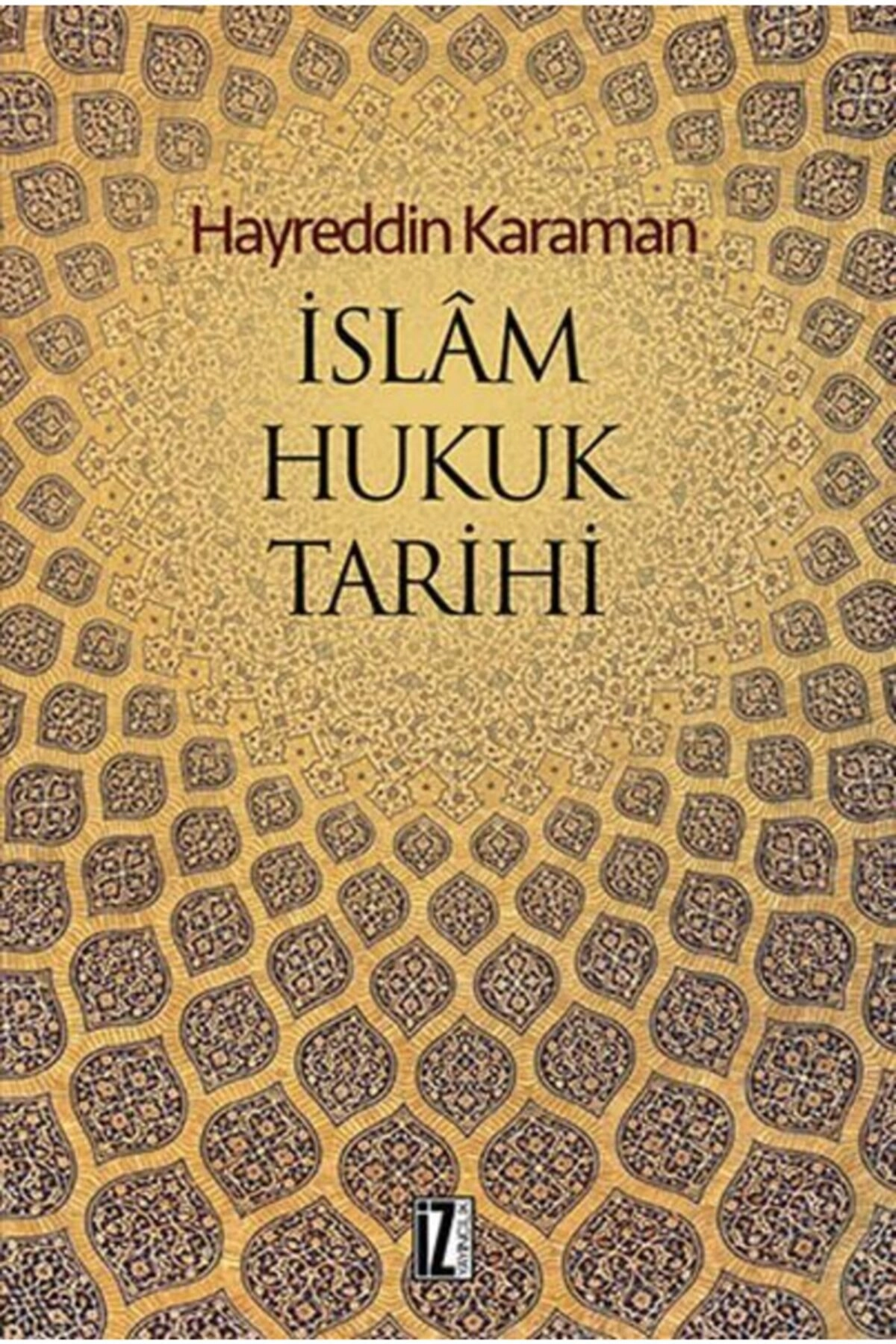 Islam Hukuk Tarihi / Hayreddin Karaman /