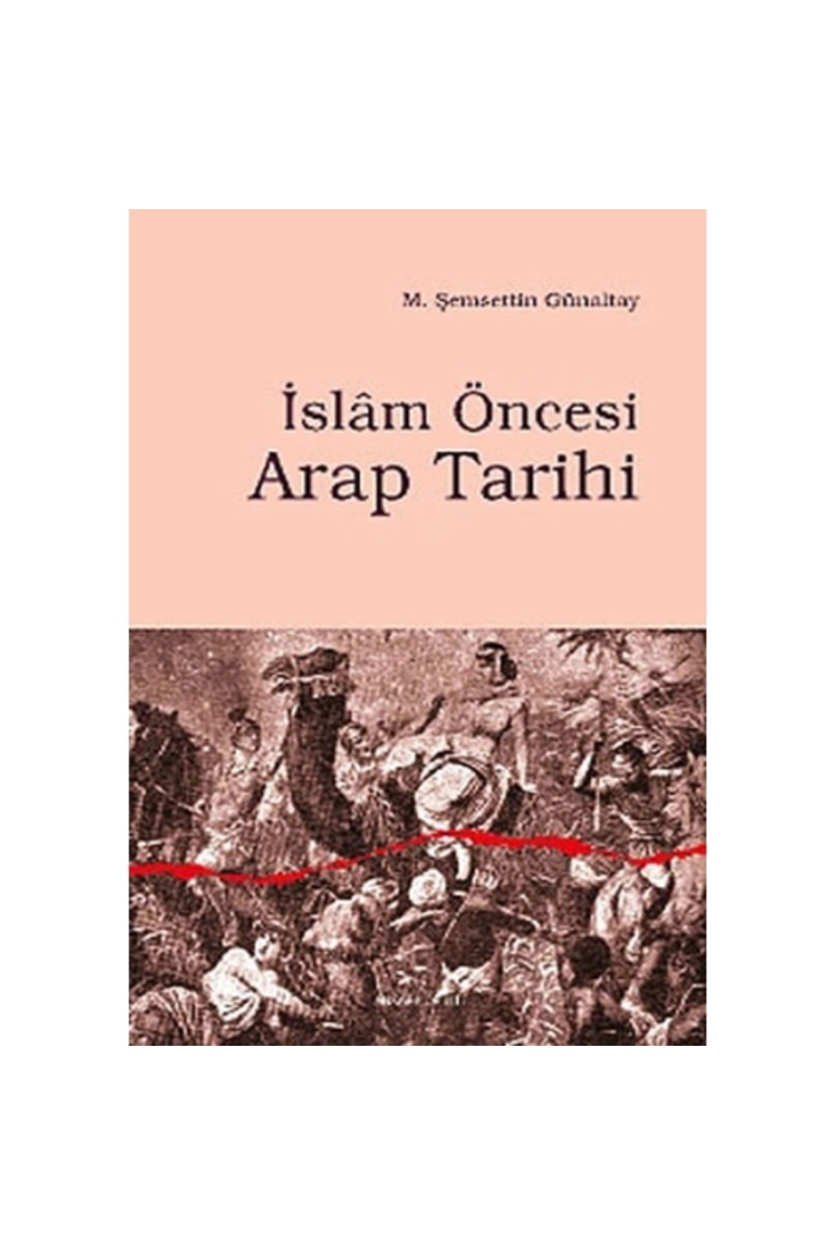 Islam Öncesi Arap Tarihi  M. Şemseddin Günaltay