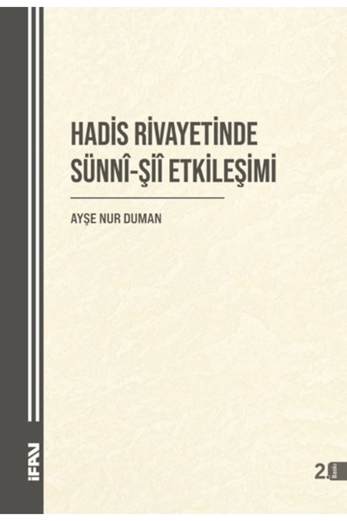 Hadis Rivayetinde Sünni-Şii Etkileşimi / 9789755486796