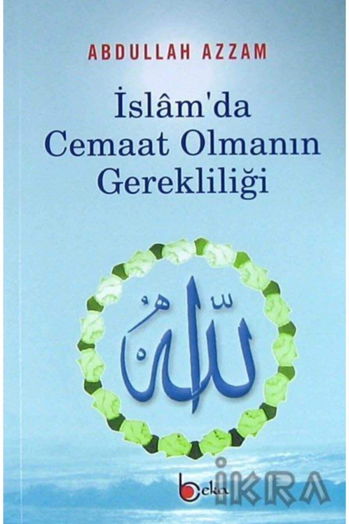 Islamda Cemaat Olmanın Gerekliliği/abdullah Azzam