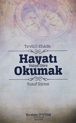 Te’vilül Ehadis Hayatı Vahye Göre Okumak Yusuf Suresi İbrahim Öztürk