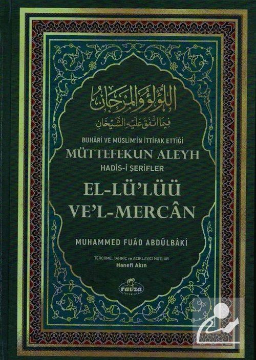 Buhari ve Müslim'in İttifak Ettiği Müttefekun Aleyh Hadis-i Şerifler, şamua kağıt,ciltli