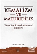 Kemalizm ve Maturidilik / "Türk'ün Resmî Mezhebi" Projesi, Melikşah Sezen
