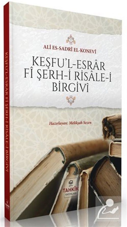 Keşfu'l Esrar Fi Şerh-i Risale-i Birgivi Melikşah Sezen, Ali es-Sadri el-Konevi