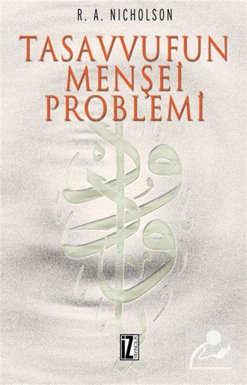 Tasavvufun Menşei Problemi Reynold A. Nicholson