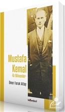 Mustafa Kemal - Az Bilinenler Ömer Faruk Altay
