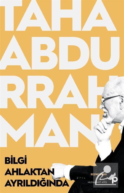 Bilgi Ahlaktan Ayrıldığında Taha Abdurrahman