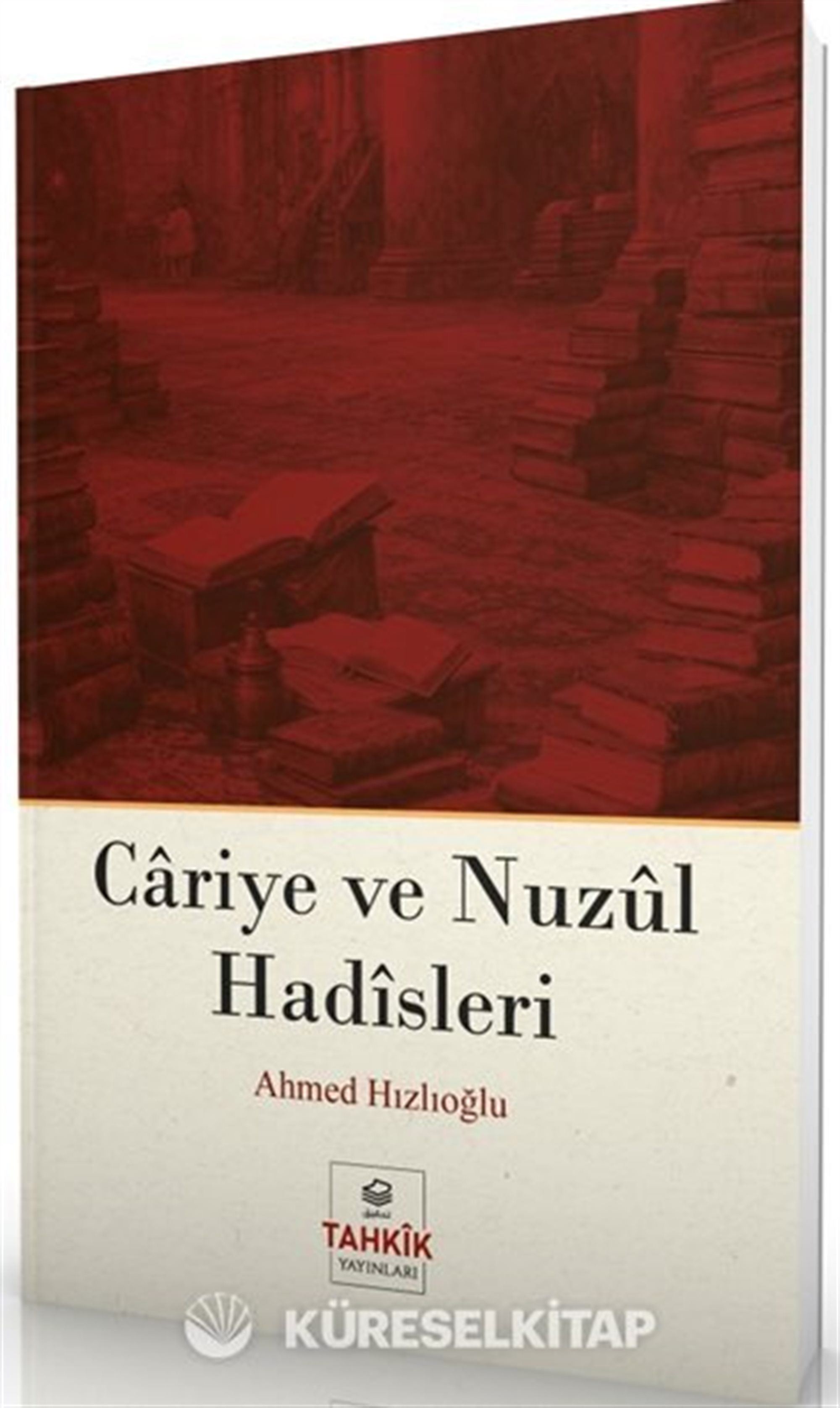 Cariye ve Nuzûl Hadîsleri Ahmed Hızlıoğlu