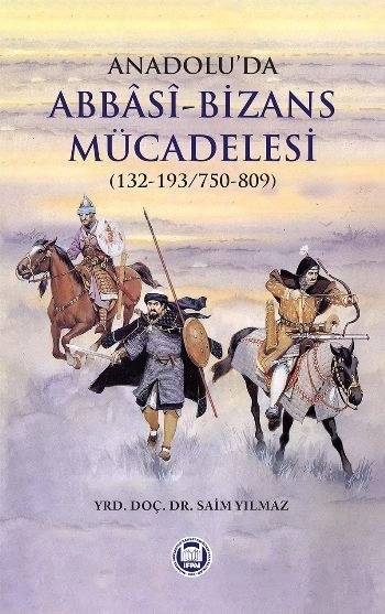 Anadoluda Abbasi - Bizans Mücadelesi (132-193/750-809)