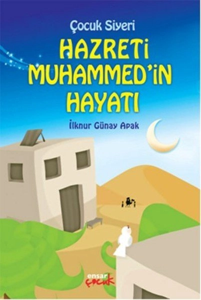 Çocuk Siyeri Hz.Muhammedin Hayatı, İlknur Günay Apak
