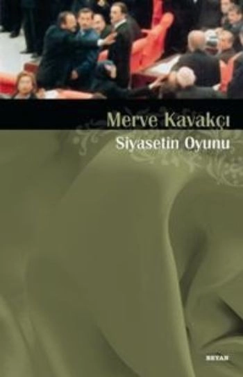 Siyasetin Oyunu, Merve Kavakçı