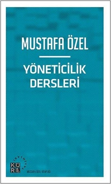 Yöneticilik Dersleri, Mustafa Özel, Küre Yayınları