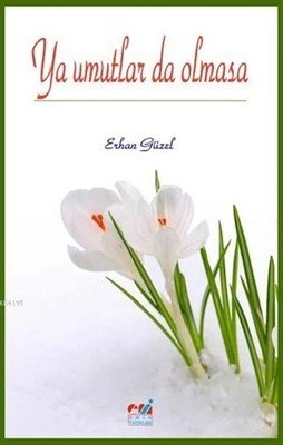 Ya Umutlar da Olmasa