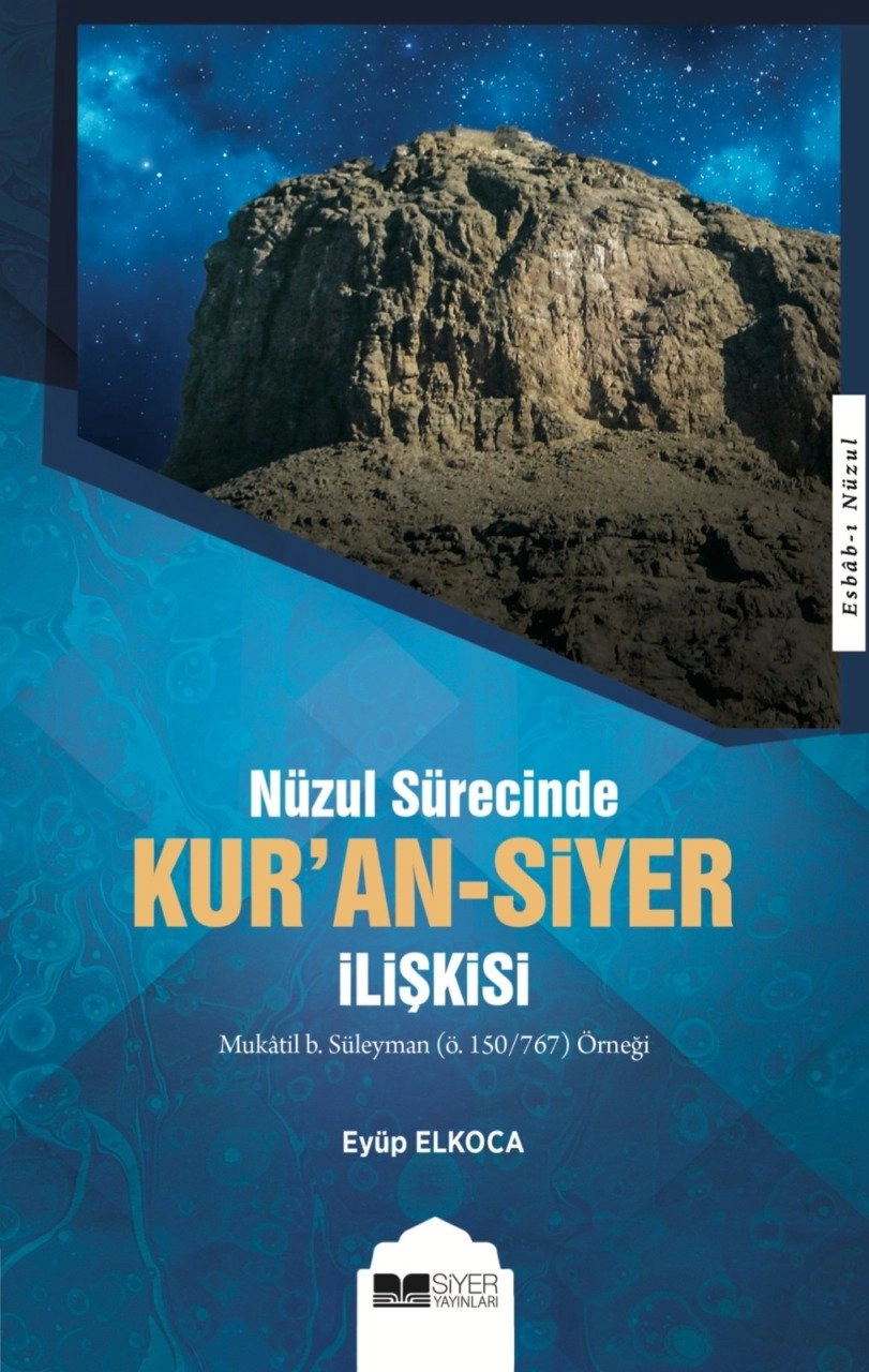 Nüzul Sürecinde Kur'an-Siyer İlişkisi, Eyüp Elkoca