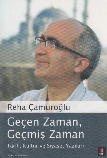 Geçen Zaman, Geçmiş Zaman, Reha Çamuroğlu
