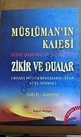 Müslümanın Kalesi Kuran ve Sünnette Zikir ve Dualar
