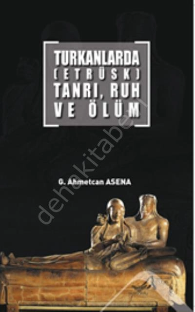 Turkanlarda (Etrüks); Tanrı, Ruh ve Ölüm, Altınordu