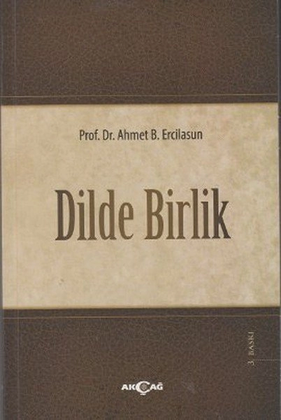 Dilde Birlik, Ahmet B. Ercilasun