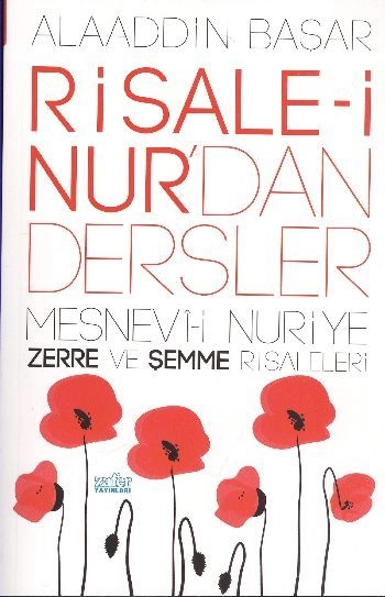 Risale-i Nur'dan Dersler 1 ''Mesnevi-i Nuriye Zerre ve Şemme Risalesi'', Alaaddin Başar
