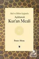 Akıl ve Bilim Işığında Açıklamalı Kur'an Meali İhsan Aktaş Çıra Yayınları