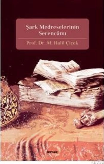 Şark Medreselerinin Serencamı, M. Halil Çiçek