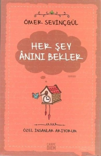 Her Şey Anını Bekler (Özel İnsanlar Arıyorum)