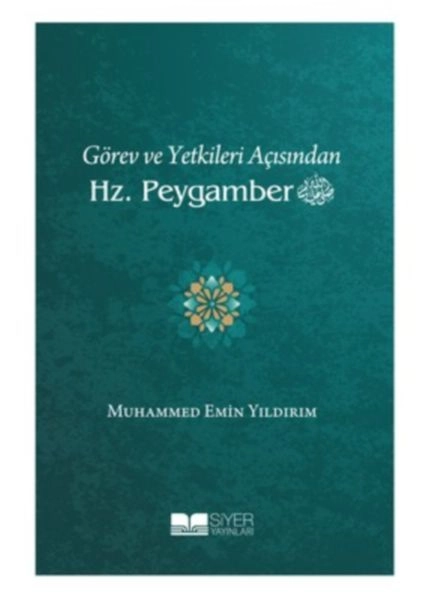 GÖREV VE YETKİLERİ AÇISINDAN HZ. PEYGAMBER
