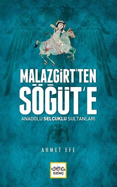 Malazgirt’ten Söğüt’e Anadolu Selçuklu Sultanları, Nar Yayınları