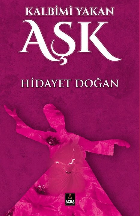 Kalbimi Yakan Aşk, Hidayet Doğan, Azra Yayınları