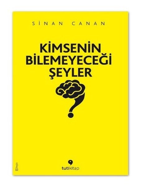 Kimsenin Bilemeyeceği Şeyler, Sinan Canan, Tuti Kitap