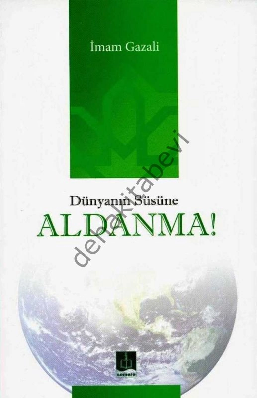 Dünyanın Süsüne Aldanma, Semere