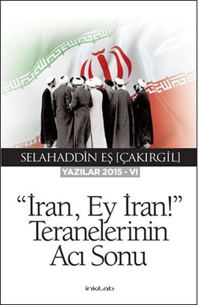 İran Ey İran! Teranelerinin Acı Sonu, Selahaddin Eş Çakırgil