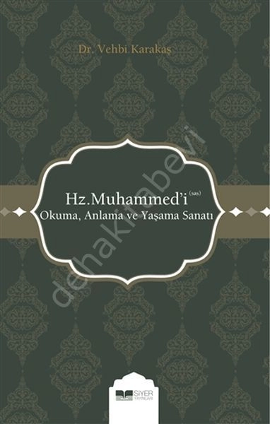 HZ. MUHAMMED'İ OKUMA,ANLAMA VE YAŞATMA SANATI