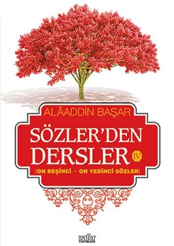 Sözler'den Dersler - 4, Alaaddin Başar
