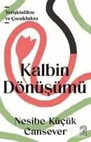 Kalbin Dönüşümü Nesibe Küçük Cansever Timaş Yayınları