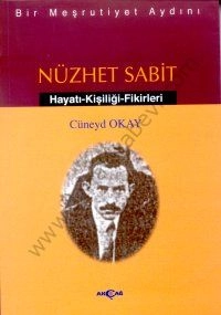 Bir Meşrutiyet Aydını Nüzhet Sabit - Cüneyd Okay