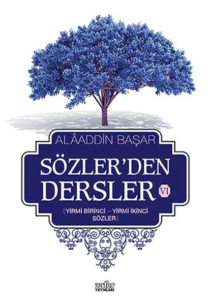 Sözler'den Dersler - 6, Alaaddin Başar