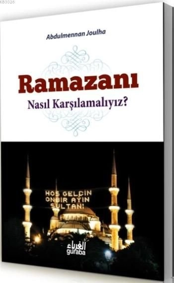 Ramazanı Nasıl Karşılamalıyız?, Abdulmennan Joulha