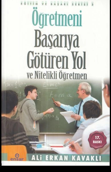 Öğretmeni Başarıya Götüren Yol Ve Nitelikli Öğretmen, Ensar Yayınları