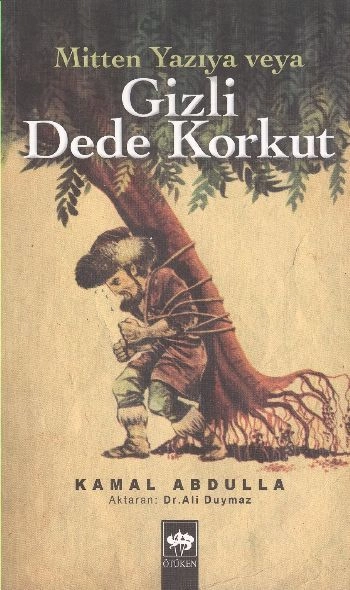 Mitten Yazıya veya Gizli Dede Korkut, Kamal Abdulla
