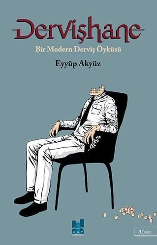 Dervişhane Bir Modern Derviş Öyküsü, Eyyüp Akyüz