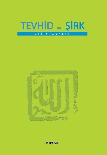 Tevhid ve Şirk, Salih Gürdal