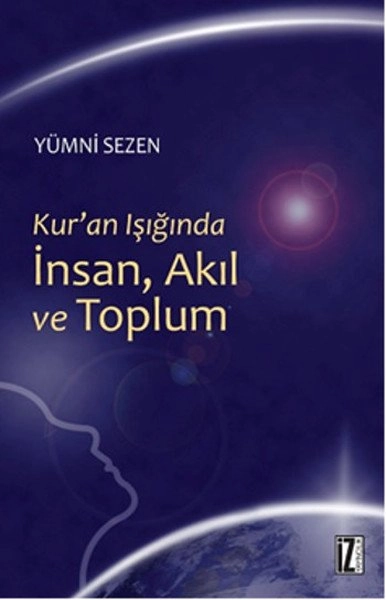 Kuran Işığında İnsan, Akıl ve Toplum - Yümni Sezen