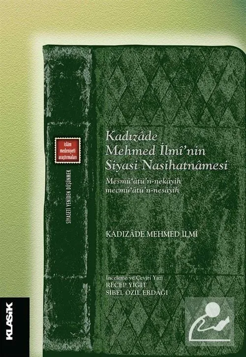 Kadızadê mehmed İlmî'nin Siyasi Nasihatnamesi