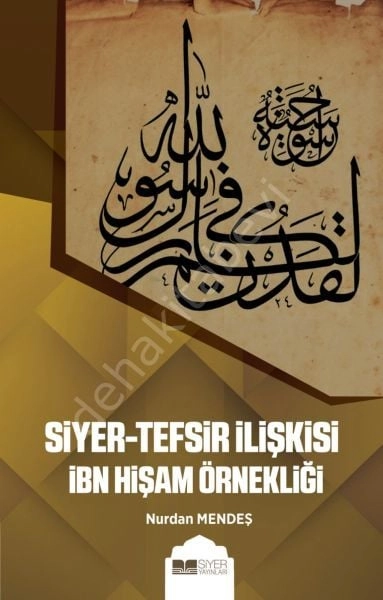 SİYER TEFSİR İLİŞKİSİ İBN HİŞAM ÖRNEKLİĞİ