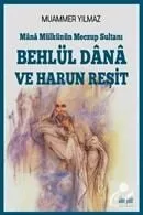 Mana Mülkünün Meczup Sultanı Behlül Dana ve Harun Reşit Muammer Yılmaz